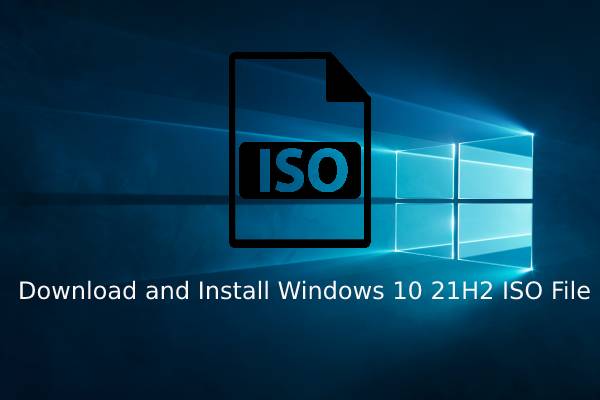 Windows 10 21H2 ISOファイル（64ビット版＆32ビット版）のダウンロードとインストール