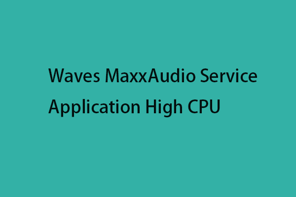 Waves MaxxAudio サービス アプリケーションの CPU 使用率の高さを修正